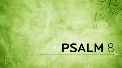 Psalm 8 – Grace Church of Philly