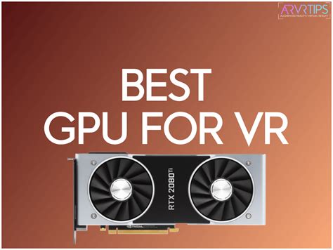 Best GPU for VR in 2024: Graphics Cards for Virtual Reality