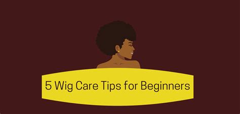 5 Wig Care Tips for Beginners - AfroLovely