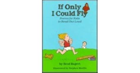 If Only I Could Fly: Poems for Kids to Read Out Loud by Brod Bagert