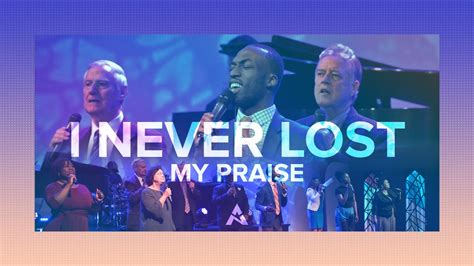 I Never Lost My Praise - YouTube