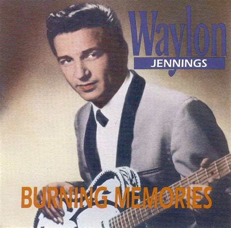 Waylon Jennings - Burning Memories Lyrics and Tracklist | Genius