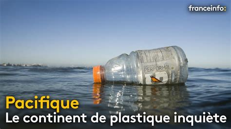 Pacifique : le continent de plastique inquiète - franceinfo: - YouTube