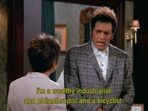 Dress for the job you want, not the one you have. Seinfeld Kramer ...