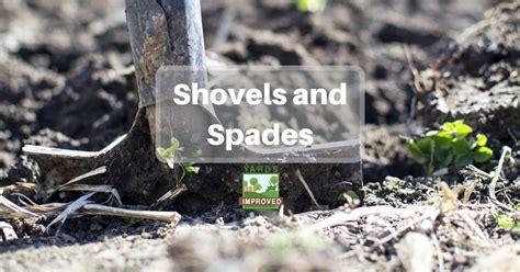 Types Of Shovels And Spades - Yards Improved