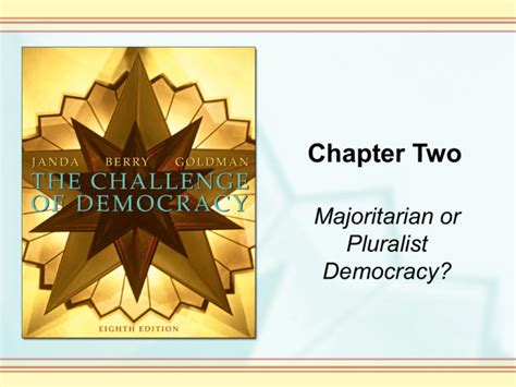 Majoritarian or Pluralist Democracy?