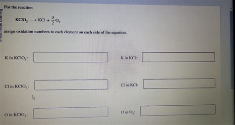 Solved For the reaction KClO3 KCl+23O2 assign oxidation | Chegg.com