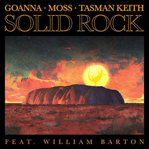 Goanna, Moss & Tasman Keith – Solid Rock Lyrics | Genius Lyrics