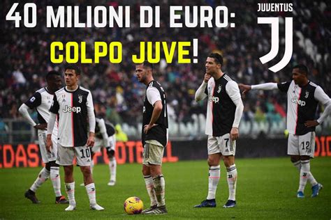 Calciomercato Juventus, 40 milioni di euro: è colpo Juve!