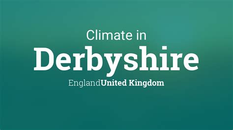 Climate & Weather Averages in Derbyshire, England, United Kingdom