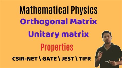 Unitary matrix , orthogonal matrix and properties| mathematical physics ...