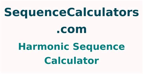 Harmonic Sequence Calculator | Harmonic Number and Series Calculator - sequencecalculators.com