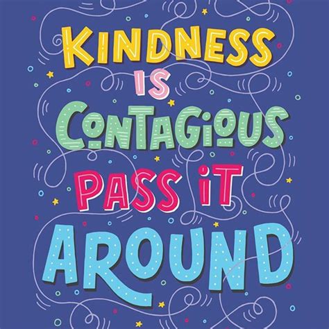 Inspirational quote about kindness - Kindness is Contagious Pass it ...