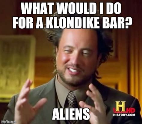 What would you do for a klondike bar Memes