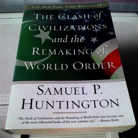 The Clash of Civilizations and the Remaking of World Order -- Samuel P ...