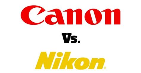 Canon Vs. Nikon - Here's How to Make Your Choice!