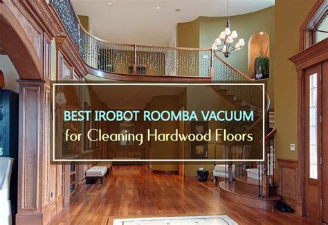 Introducing: Best Roomba for Hardwood Floors 2022 - Household Advice