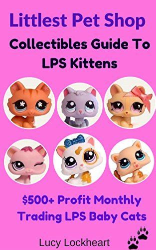 Littlest Pet Shop Collectibles Price Guide To LPS Kittens: $500+ Profit Monthly Trading LPS Baby ...