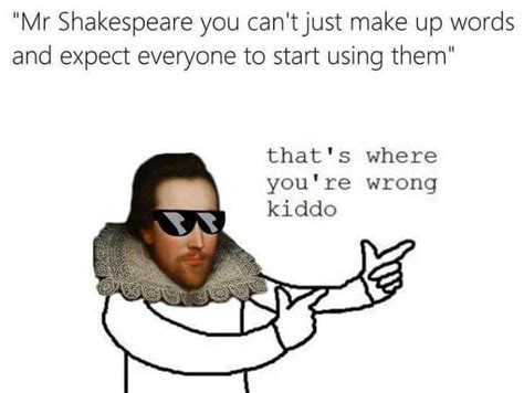 All The Best Shakespeare Memes | Funny shakespeare quotes, Literature ...