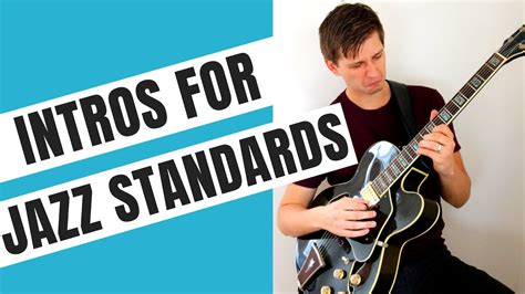 7 Intros to Play on Jazz Standards - Learn Jazz Standards