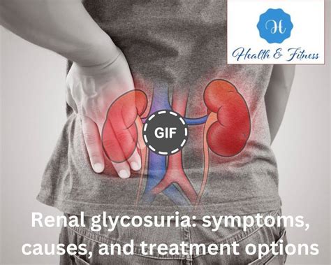 Renal Glycosuria: Symptoms, Causes, And Treatment Options