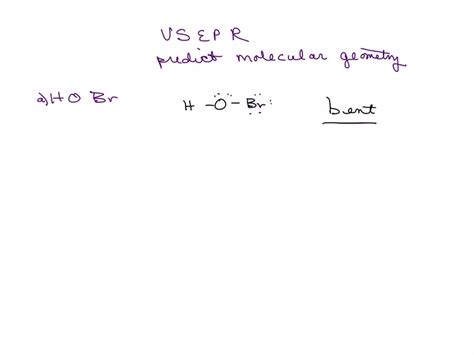 SOLVED: Using VSEPR theory, predict the molecular geometry of the following molecules. (a) HOBr ...