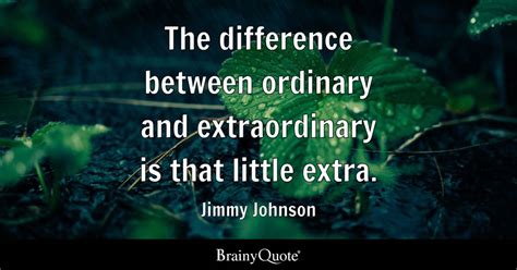 Jimmy Johnson - The difference between ordinary and...