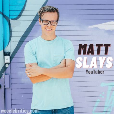 How old is Matt Slays? Matt Net Worth, Career, Youtuber, Family