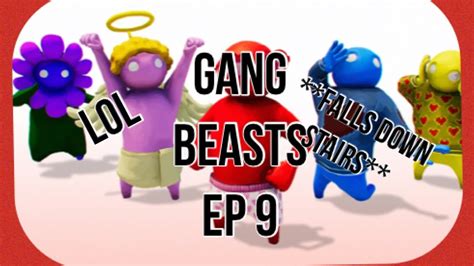 GANG BEASTS FUNNY MOMENTS #9 - YouTube