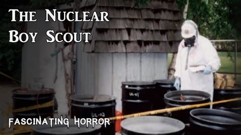 The Nuclear Boy Scout | A Short Documentary | Fascinating Horror - YouTube