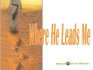 168. Where He Leads Me | PPT