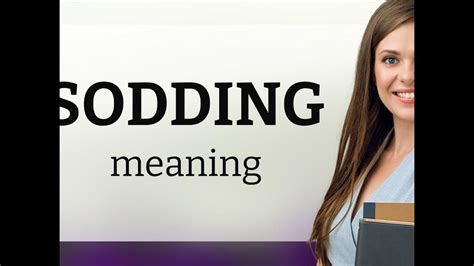 Sodding • meaning of SODDING - YouTube