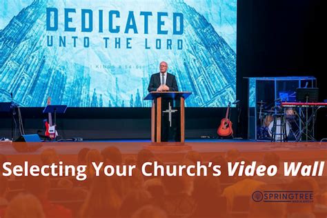 Selecting Your Church’s Video Wall - Springtree Media