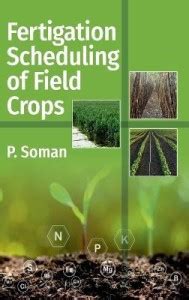 Fertigation Scheduling of Field Crops: Buy Fertigation Scheduling of Field Crops by Soman P. at ...