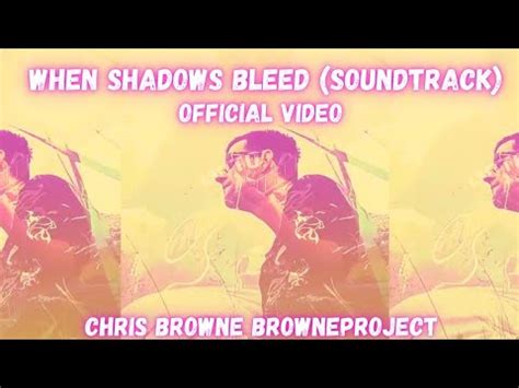 When Shadows Bleed (Soundtrack) By Chris Browne BrowneProject - YouTube