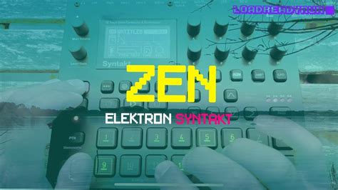 Zen / Electronic Ambient / DAWless Jam / Elektron Syntakt - YouTube