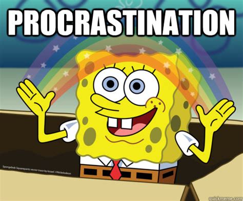 Procrastination - Spongebob rainbow - quickmeme