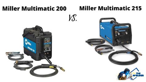 Miller Multimatic 200 vs 215 Review - The Tig Welder