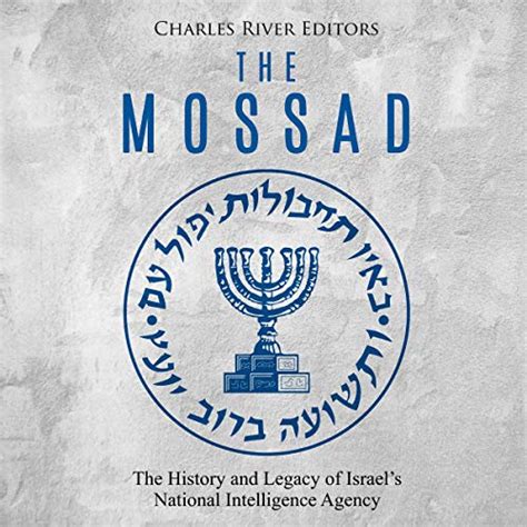 The Mossad: The History and Legacy of Israel’s National Intelligence ...