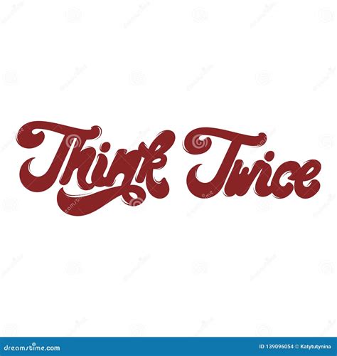 Think Twice. Vector Hand Drawn Lettering Isolated Stock Vector ...