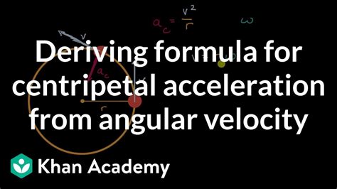 Deriving formula for centripetal acceleration from angular velocity AP ...