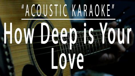 How deep is your love - Acoustic karaoke (Bee Gees) - YouTube