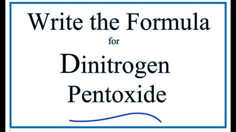 How to Write the formula for Dinitrogen Pentoxide - YouTube