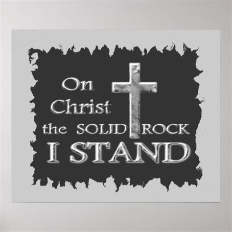 On Christ the solid Rock I Stand Poster | Zazzle.com