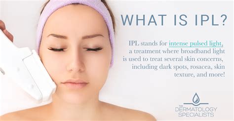 IPL - The Dermatology Specialists