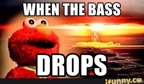 When The Bass, Drops - elmo explosion - Meme Generator