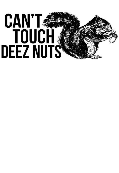 Cant Touch Deez Nuts Funny Squirrel Digital Art by Jacob Zelazny - Fine Art America