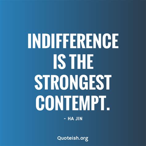 35 Indifference Quotes - QUOTEISH