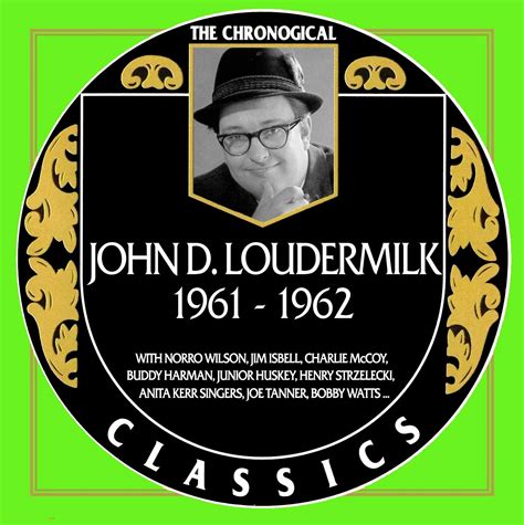 John D. Loudermilk - John D. Loudermilk - Chronological Classics 1961 ...