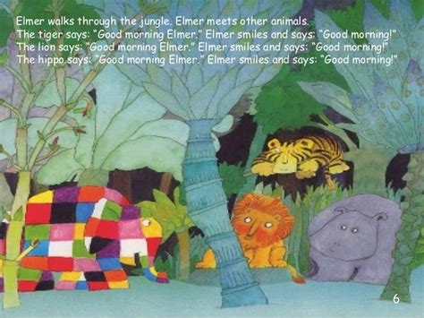 Elmer walks through the jungle. Elmer meets other animals.The tiger ...